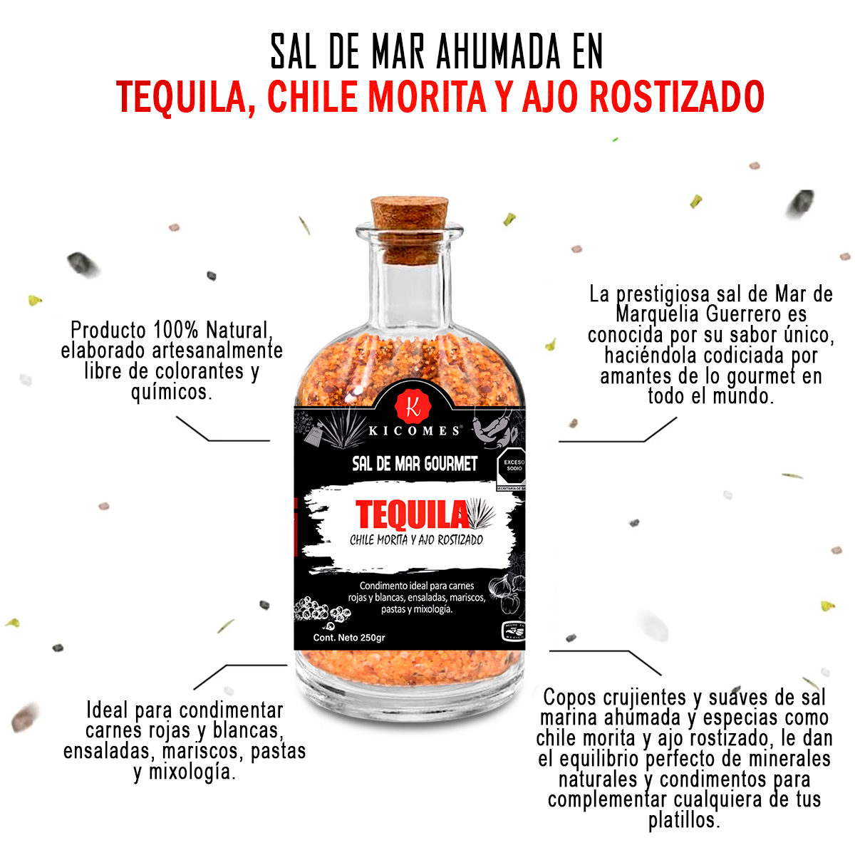 KICOMES® Sal De Mar Ahumada en Tequila, Chile Morita y Ajo Rostizado 250gr